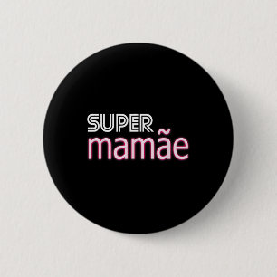 Super Mamãe Shirt Brasilien Muttertag Apparel Braz Button