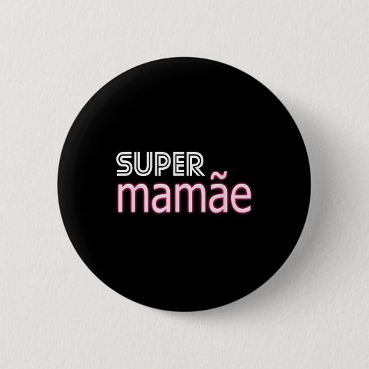 Super Mamãe Shirt Brasilien Muttertag Apparel Braz Button (Vorderseite)