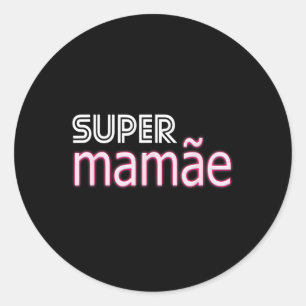 Super Mamãe Shirt Brasilien Muttertag Apparel Braz Runder Aufkleber