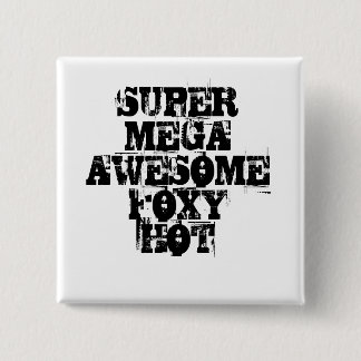 SUPER MEGA- FANTASTISCHES FOXY HEISSES BUTTON
