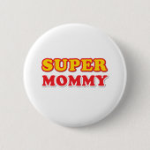 Super Mommy Button (Vorderseite)