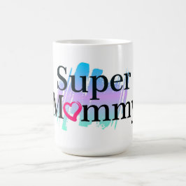 Super Mommy Coffee Tasse