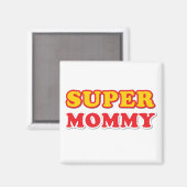 Super Mommy Magnet (Vorderseite/Rückseite)