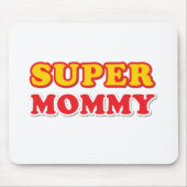 Super Mommy Mousepad (Vorne)