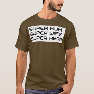 Super Mum Super Ehefrau Super Hero Funny Mum Life T-Shirt