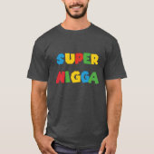 Super niggga Shirt Gift (Vorderseite)