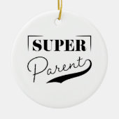 Super Parent Keramik Ornament (Vorne)