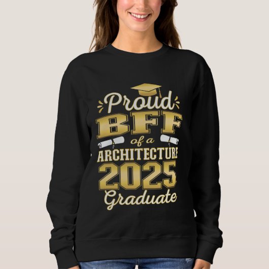 Super Proud Beste Freundin 2025 Architecture Gradu Sweatshirt (Vorderseite)