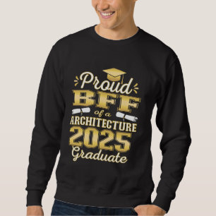 Super Proud Beste Freundin 2025 Architecture Gradu Sweatshirt