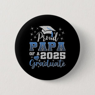 Super Proud Papa of 2025 Graduate Phantastisch Fam Button