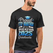 Super Proud Step Brother of 2025 Bildung Graduat T-Shirt (Vorderseite)