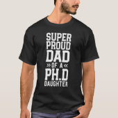 Super Proud Vater eines Doktoranden. Daughter PhD- T-Shirt (Vorderseite)