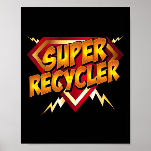Super Recycler Funny Recycelnd Earth Day Gift Poster