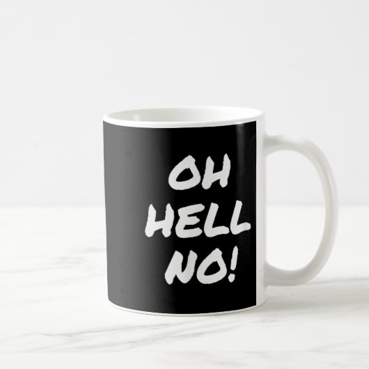Super Sarcastic S Oh Hell No Funny Sarcastic Rude Kaffeetasse (Rechts)