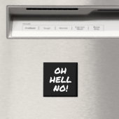 Super Sarcastic S Oh Hell No Funny Sarcastic Rude Magnet (In Situ (Geschirrspüler))