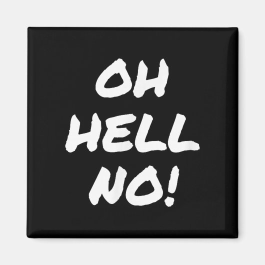 Super Sarcastic S Oh Hell No Funny Sarcastic Rude Magnet (Vorne)