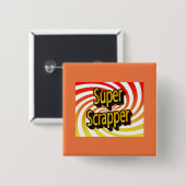 "Super Scrapper" Button (Vorne & Hinten)