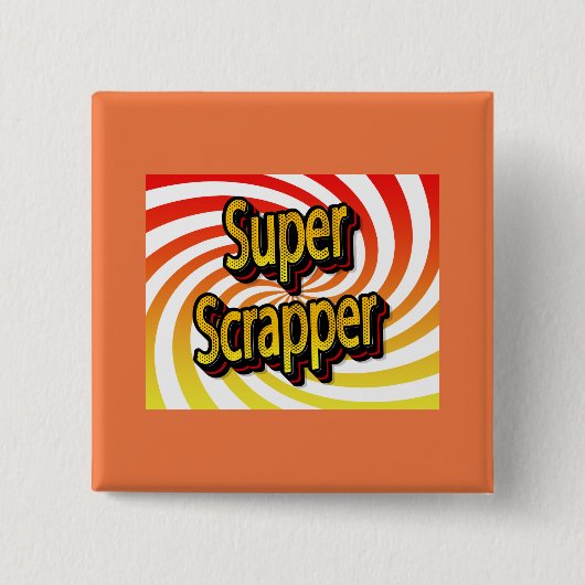 "Super Scrapper" Button (Vorderseite)