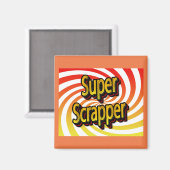"Super Scrapper" Magnet (Vorderseite/Rückseite)
