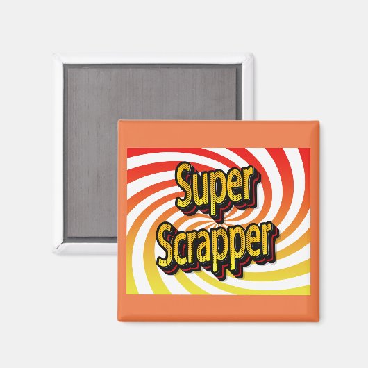 "Super Scrapper" Magnet (Vorderseite/Rückseite)
