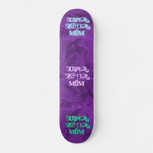 Super Sk8ter Mama II Skateboard (Vorderseite)
