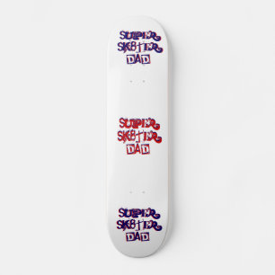 Super Sk8ter Vater I Skateboard