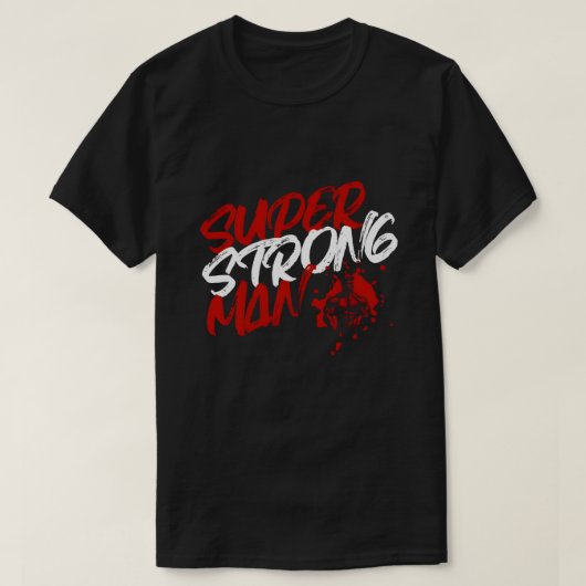 Super Strong Man T-Shirt (Design vorne)