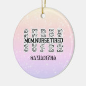 Super Super Super Super Mama, Nurse, Tired Keramik Ornament (Links)