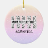Super Super Super Super Mama, Nurse, Tired Keramik Ornament (Hinten)