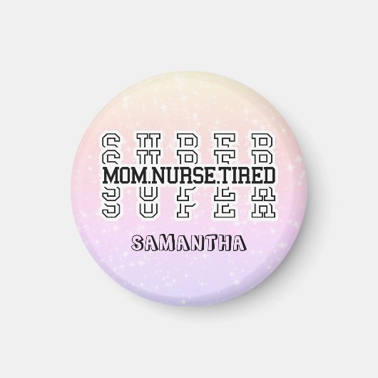 Super Super Super Super Mama, Nurse, Tired Magnet (Vorne)