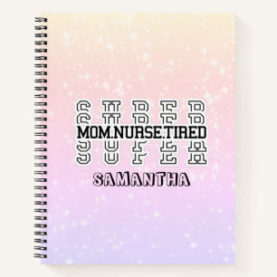Super Super Super Super Mama, Nurse, Tired Notizblock