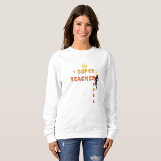 Super Teacher Vibe Sweatshirt (Vorne ganz)