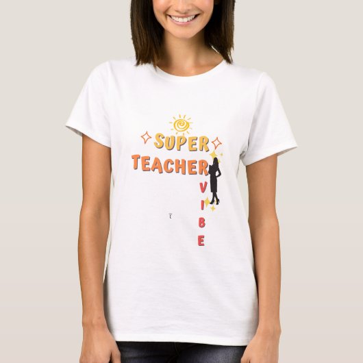 Super Teacher Vibe T-Shirt (Vorderseite)