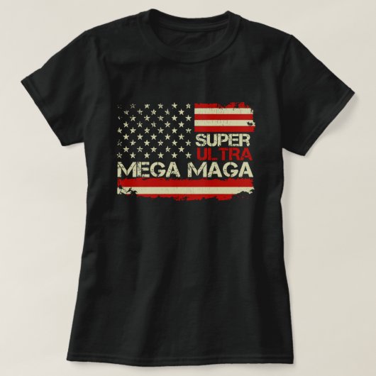 Super Ultra Mega Maga American Flag Anti Biden Pro T-Shirt (Design vorne)