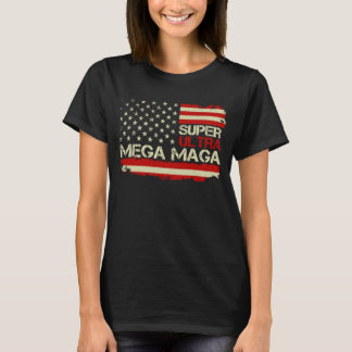 Super Ultra Mega Maga American Flag Anti Biden Pro T-Shirt