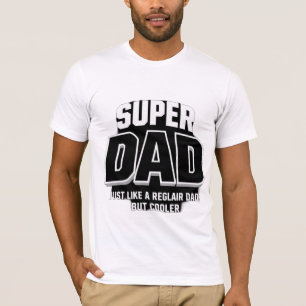 Super Vater - Genau wie ein regulärer Vater, aber  T-Shirt