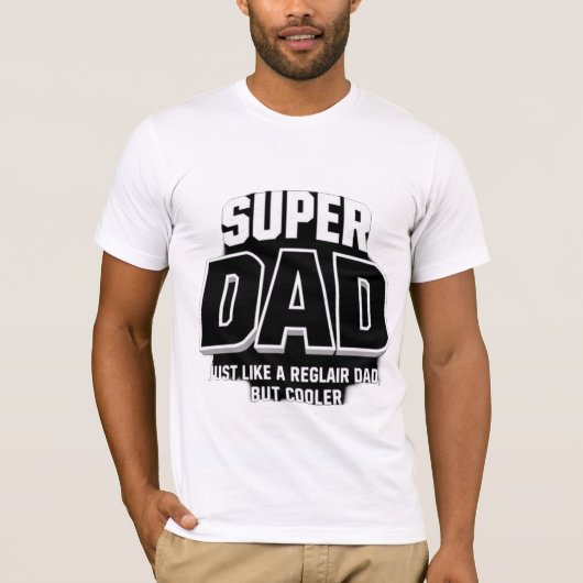 Super Vater - Genau wie ein regulärer Vater, aber T-Shirt (Vorderseite)