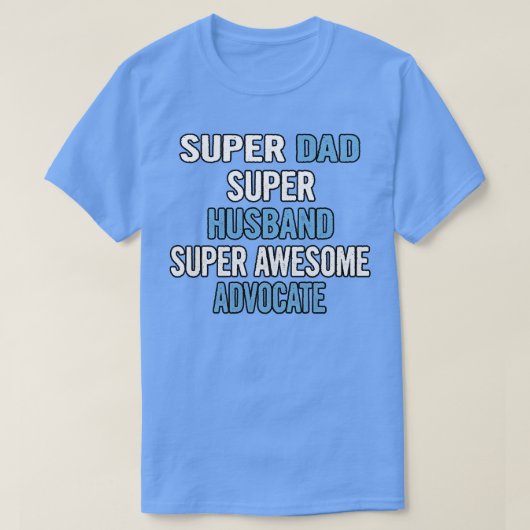 Super Vater Hus Super Phantastisch Advocate T-Shirt (Design vorne)