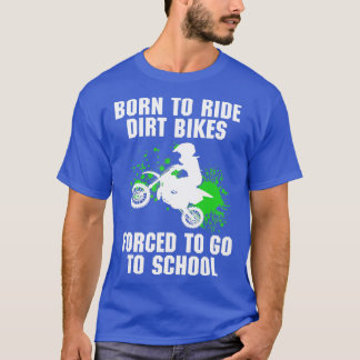 Supercross gezwungen, zur Schule Motocross Dirt B T-Shirt