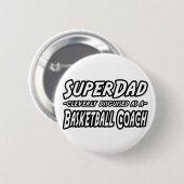 SuperDad.. Basketballtrainer Button (Vorne & Hinten)