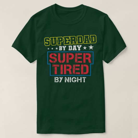 Superdad By Day Super Tired By Night Funny Father' T-Shirt (Design vorne)