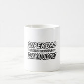 SuperDad.. Dermatologe Kaffeetasse (Mittel)