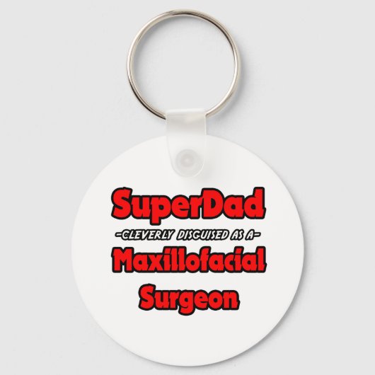 SuperDad... Maxillofacial Chirurg Schlüsselanhänger (Vorderseite)