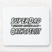 SuperDad.. Orthopädist Mousepad (Vorne)