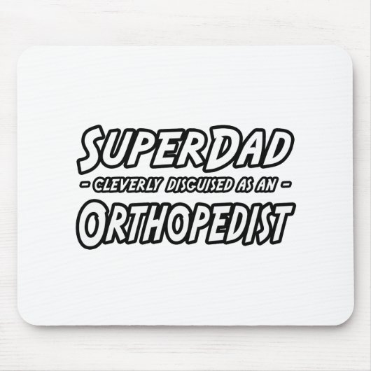 SuperDad.. Orthopädist Mousepad (Vorne)