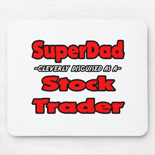 SuperDad...Stock Trader Mousepad (Vorne)