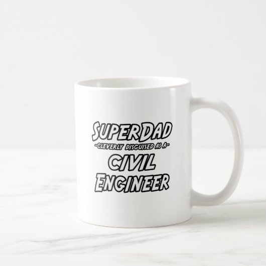 SuperDad.. Ziviler Ingenieur Kaffeetasse (Rechts)