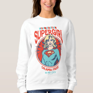 Supergirl Drama frei in meiner Stadt Sweatshirt
