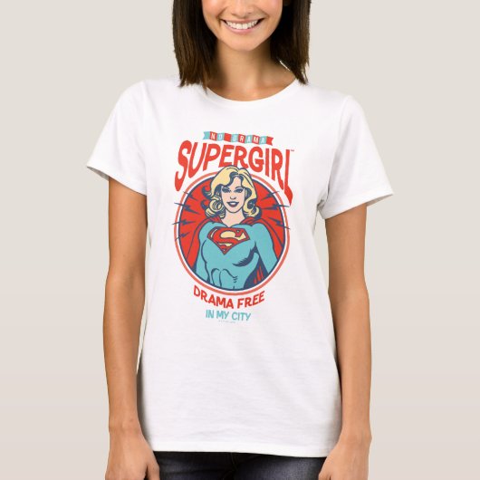 Supergirl Drama frei in meiner Stadt T-Shirt (Vorderseite)