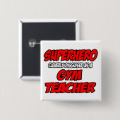 Superheld... Gym-Lehrer Button (Vorne & Hinten)